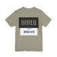 BTD - "Build The Dream" Unisex Jersey Short Sleeve Tee
