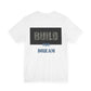 BTD - "Build The Dream" Unisex Jersey Short Sleeve Tee