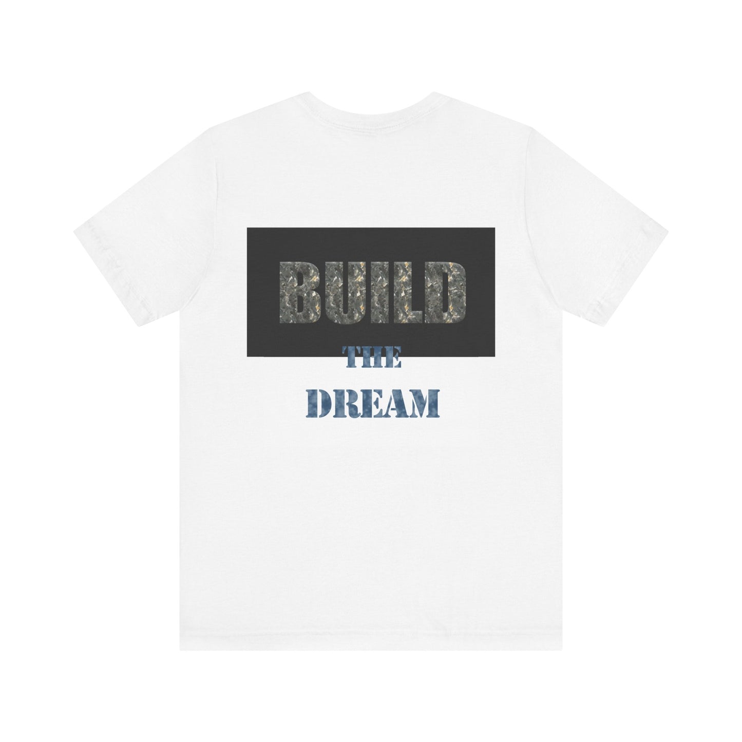 BTD - "Build The Dream" Unisex Jersey Short Sleeve Tee