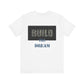 BTD - "Build The Dream" Unisex Jersey Short Sleeve Tee