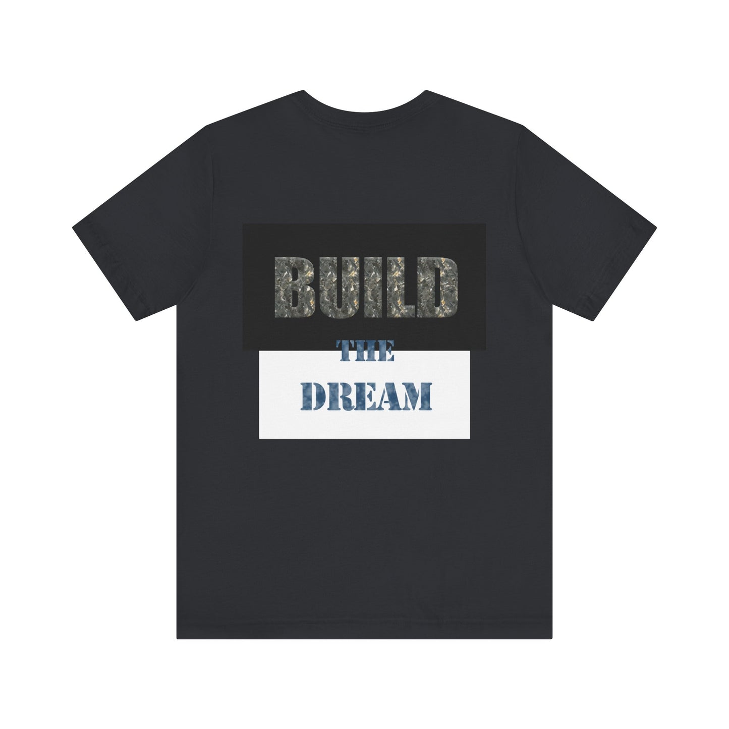 BTD - "Build The Dream" Unisex Jersey Short Sleeve Tee