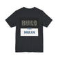 BTD - "Build The Dream" Unisex Jersey Short Sleeve Tee