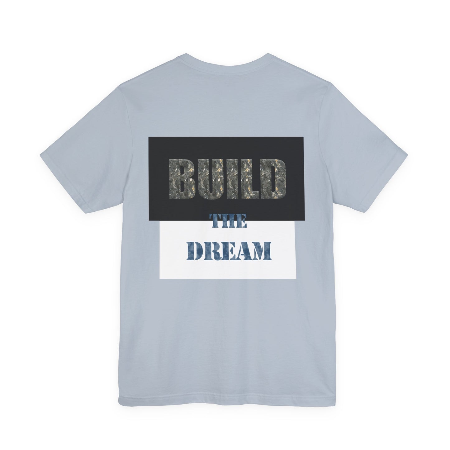 BTD - "Build The Dream" Unisex Jersey Short Sleeve Tee