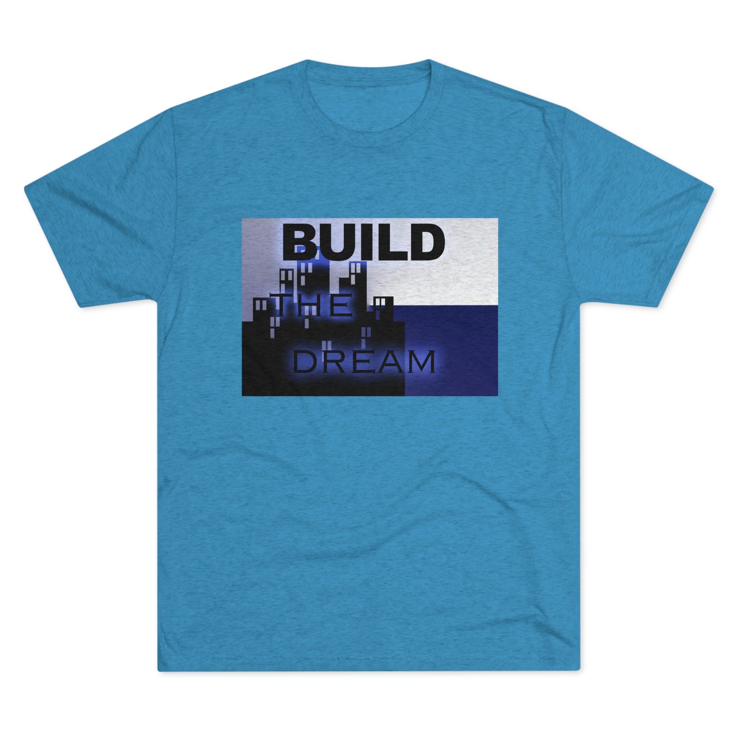 BTD Build The Dream - Unisex Tri-Blend Crew Tee