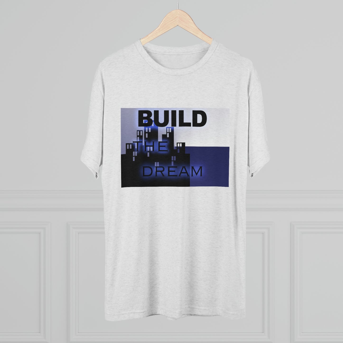 BTD Build The Dream - Unisex Tri-Blend Crew Tee