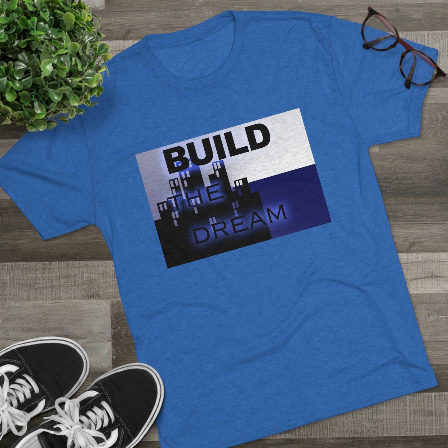 BTD Build The Dream - Unisex Tri-Blend Crew Tee