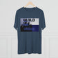 BTD Build The Dream - Unisex Tri-Blend Crew Tee