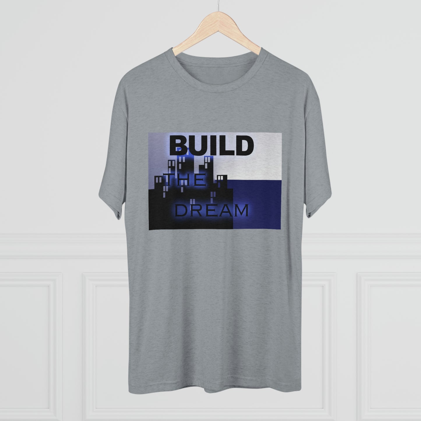 BTD Build The Dream - Unisex Tri-Blend Crew Tee