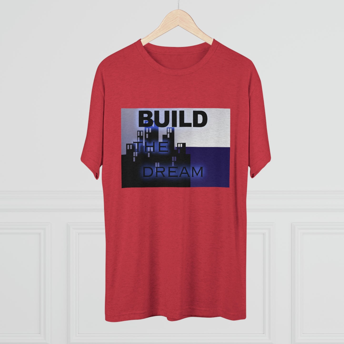 BTD Build The Dream - Unisex Tri-Blend Crew Tee