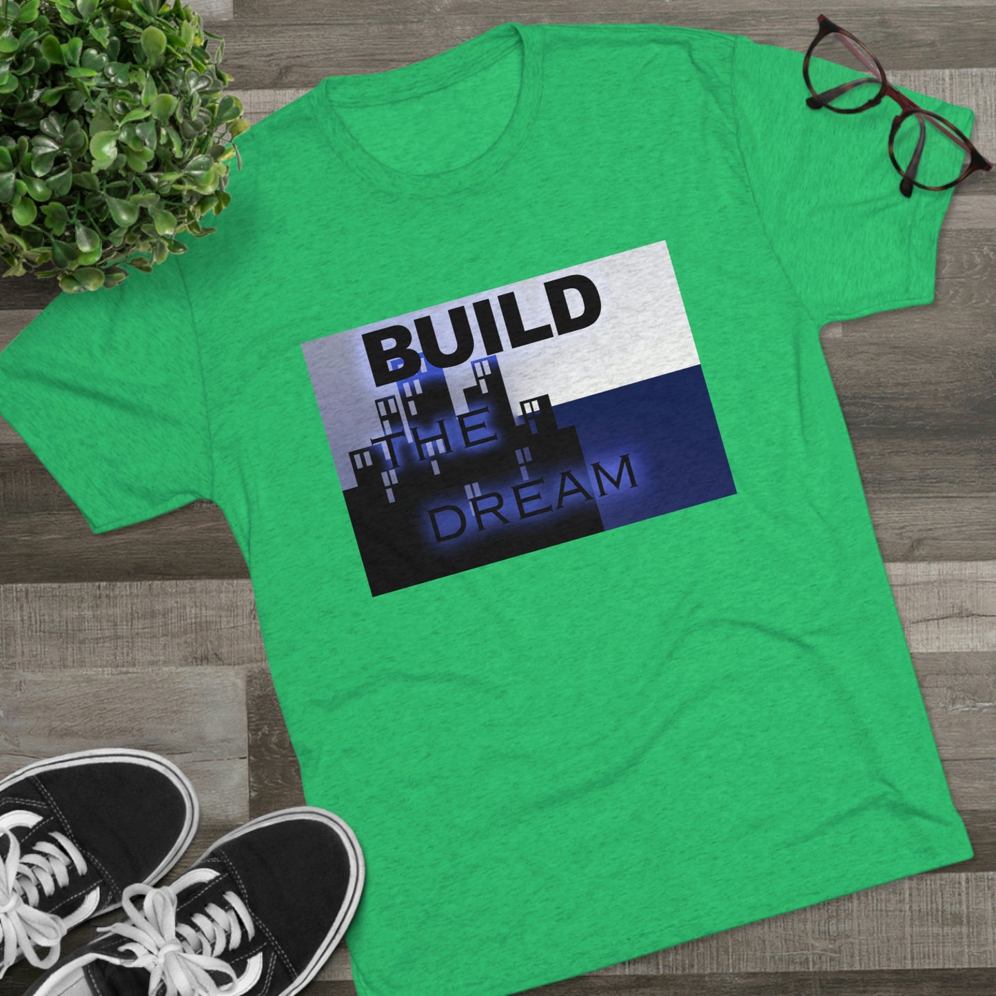 BTD Build The Dream - Unisex Tri-Blend Crew Tee