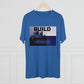 BTD Build The Dream - Unisex Tri-Blend Crew Tee