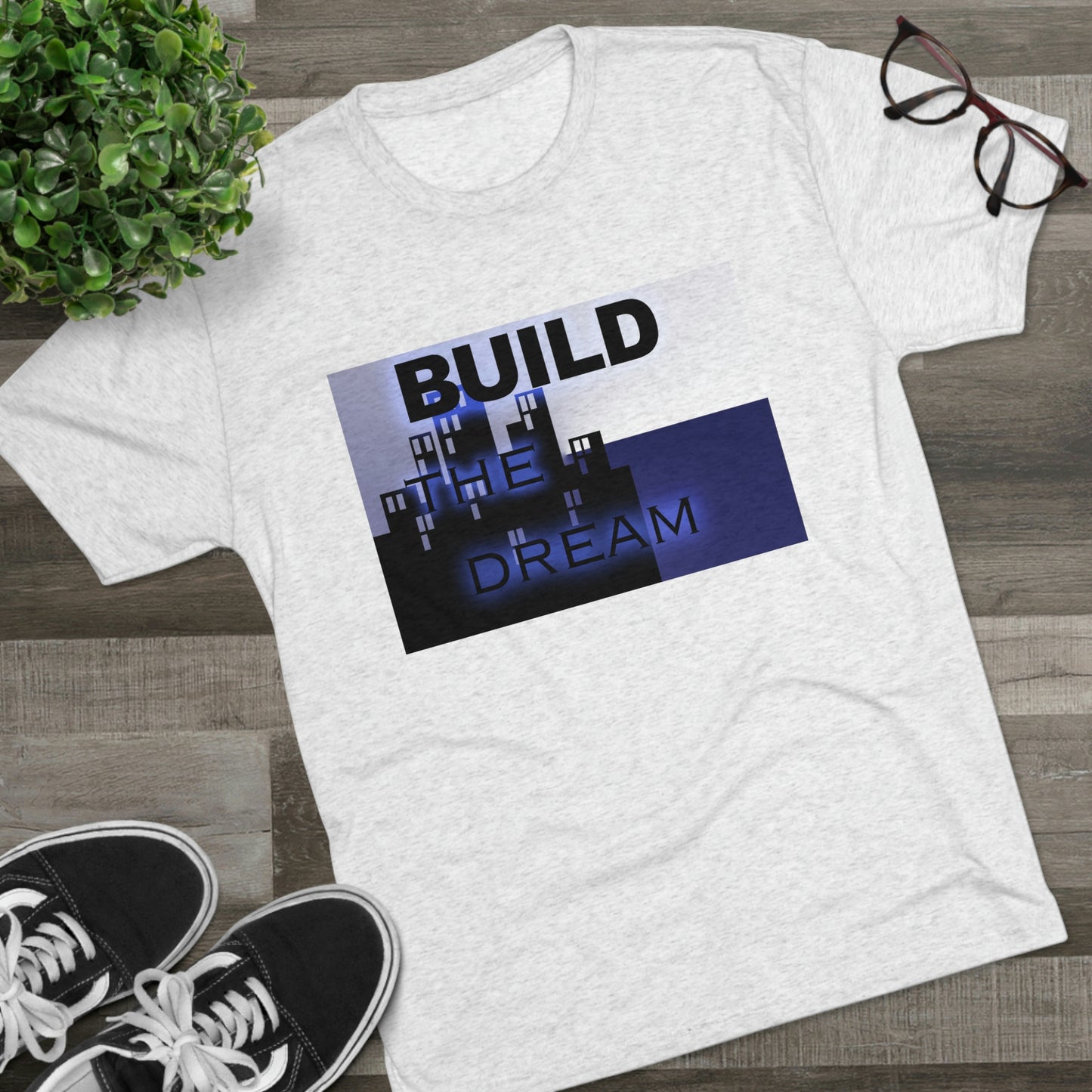 BTD Build The Dream - Unisex Tri-Blend Crew Tee