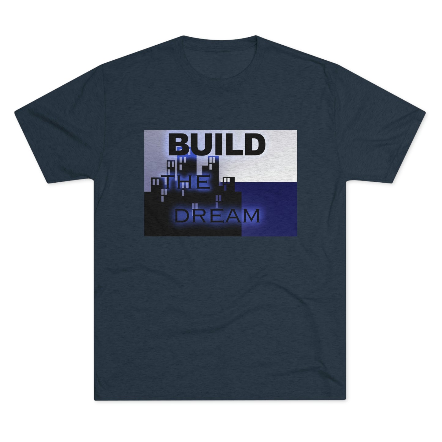 BTD Build The Dream - Unisex Tri-Blend Crew Tee